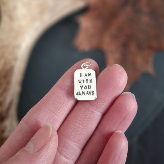 I Am With You Always Charm Necklace | Hand-Stamped Sterling Silver